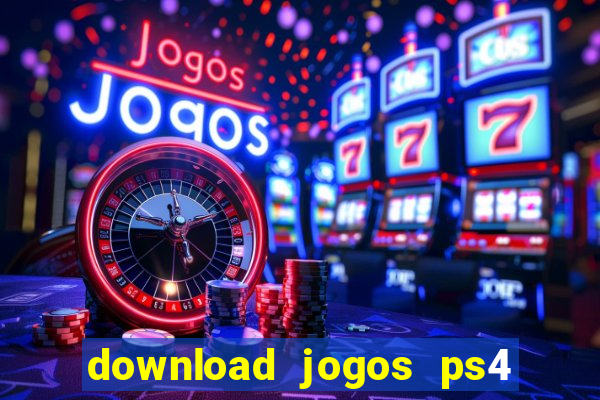 download jogos ps4 pkg pt br